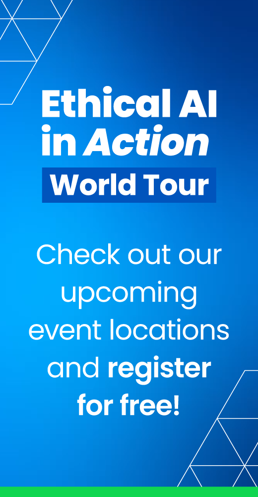 Stylized blue background with the text: Ethical AI In Action World Tour - Check out our upcoming event locations and register for free!