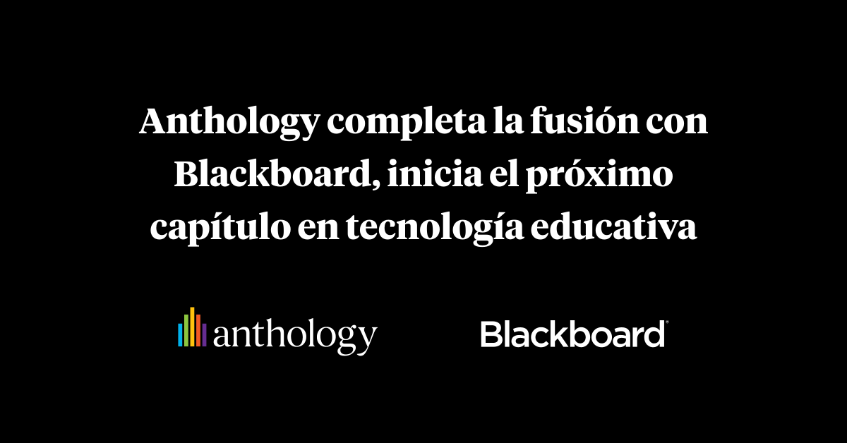 Anthology completa la fusión con Blackboard, inicia el próximo capítulo en tecnología educativa